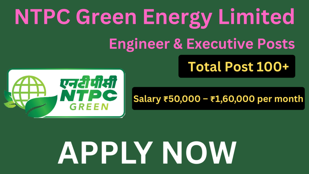 NTPC Green Energy Limited Recruitment 2025: Apply Online for 182 Engineer & Executive Posts 1 NTPC Green Energy Limited Recruitment 2025