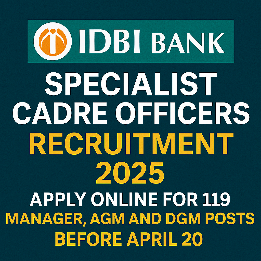 IDBI Bank Specialist Cadre Officers Recruitment 2025: Apply Online for 119 Manager, AGM, and DGM Posts Before April 20 1 IDBI Bank Specialist Cadre Officers Recruitment 2025