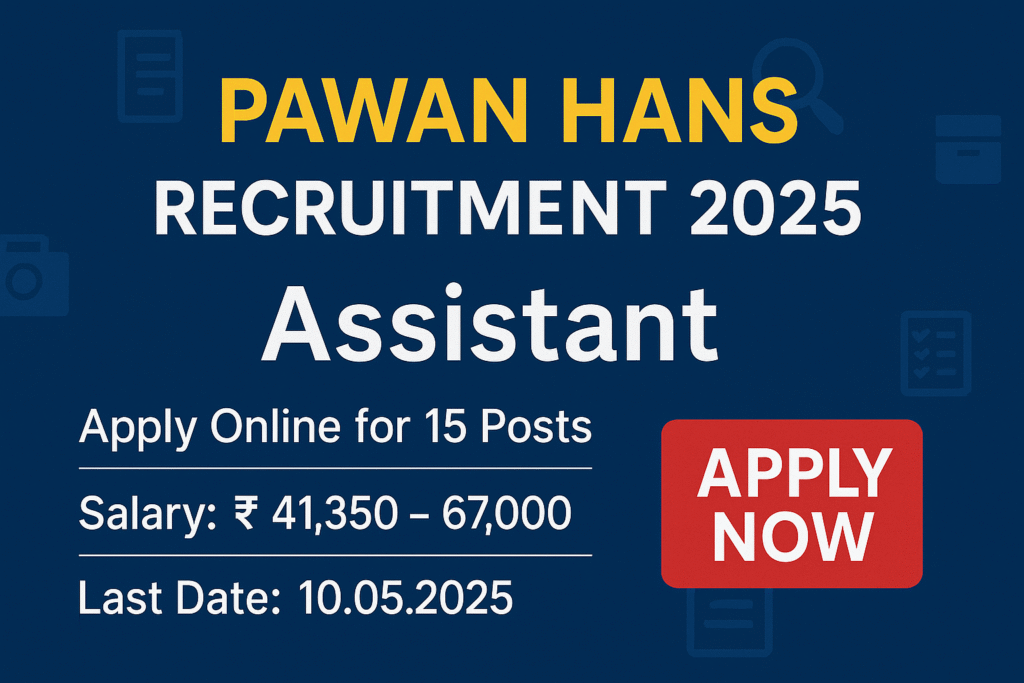Pawan Hans Recruitment 2025: Apply Online for 17 Assistant, Helper, Station In-Charge Posts 2 Pawan Hans Recruitment 2025