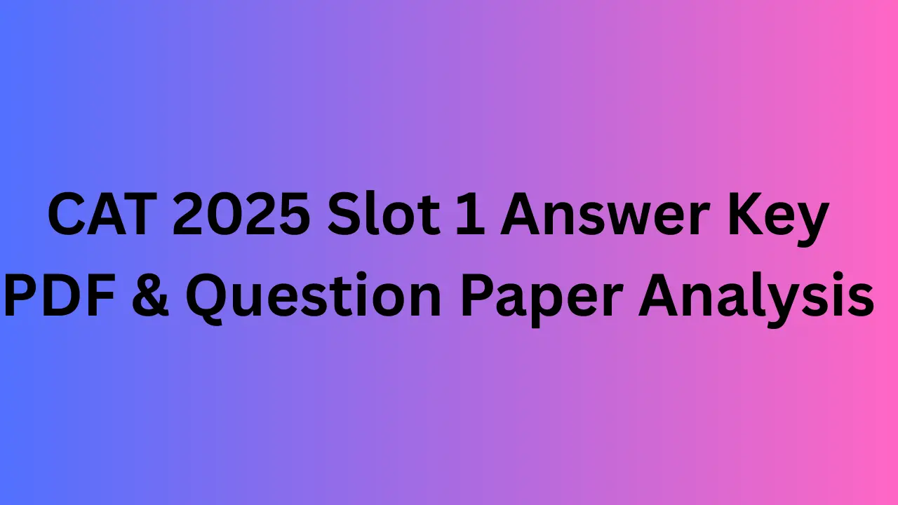 CAT 2025 Slot 1 Answer Key