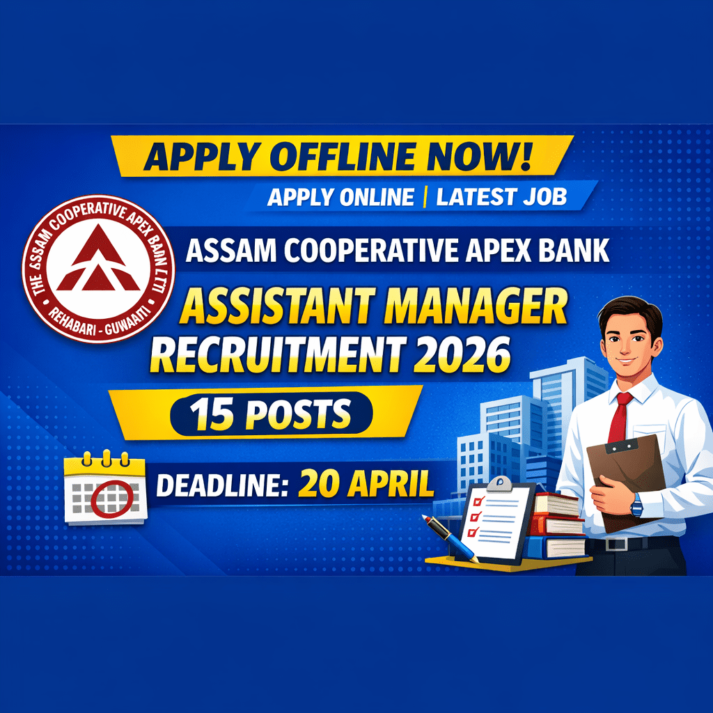 Job advertisement for Assam Cooperative Apex Bank Assistant Manager recruitment with 15 posts and April 20 deadline.